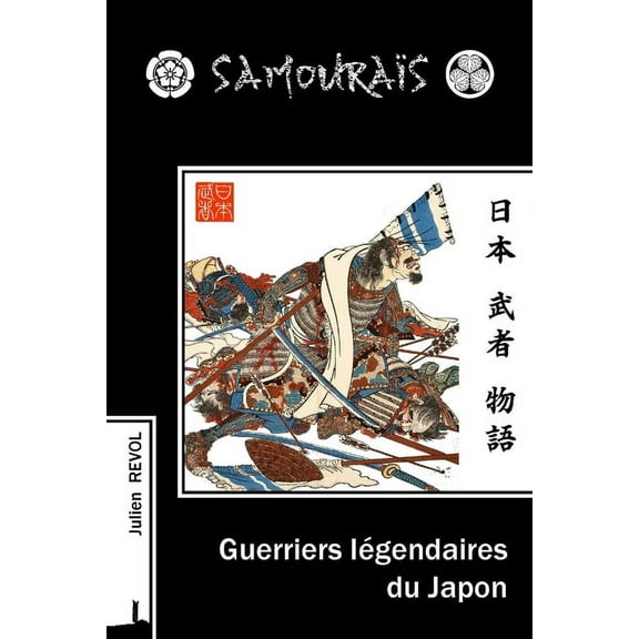 Samouraïs: Samouraïs, Guerriers légendaires du Japon (Paperback)