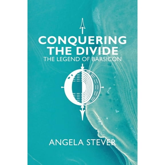 Conquering the Divide: The Legend of Barsicon, (Paperback)