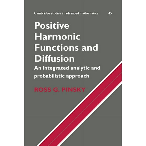 Cambridge Studies in Advanced Mathematic Positive Harmonic Functions and Diffusion, Book 45, (Hardcover)