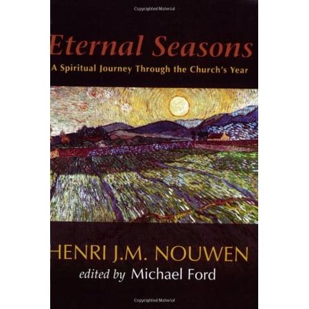 Pre-Owned Eternal Seasons: A Spiritual Journey Through the Church s Year (Paperback) 159471147X 9781594711473