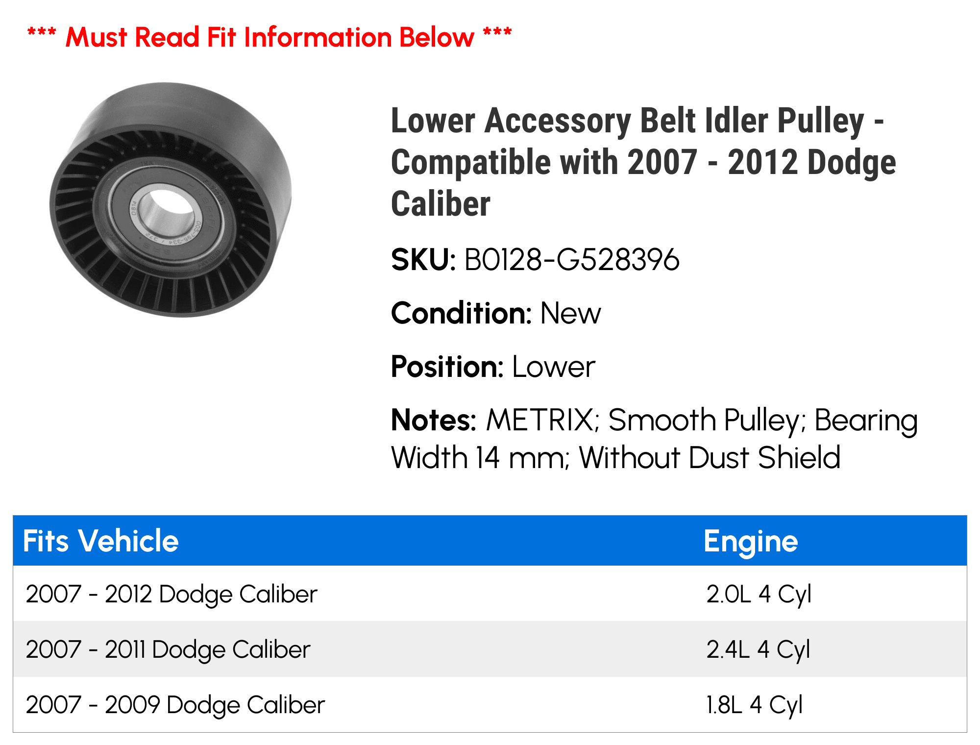 Lower Accessory Belt Idler Pulley - Compatible with 2007 - 2012 Dodge Caliber 2008 2009 2010 2011