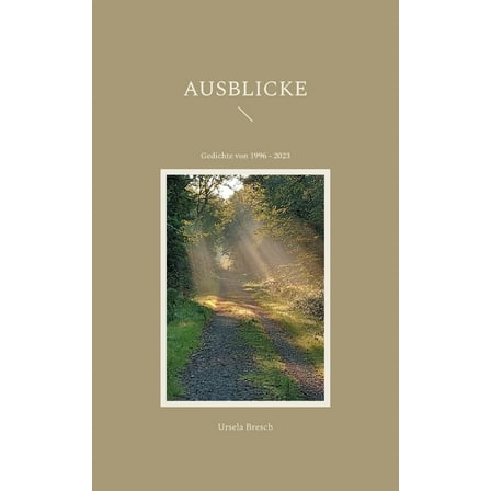 Ausblicke: Gedichte von 1996 - 2023 (Paperback)