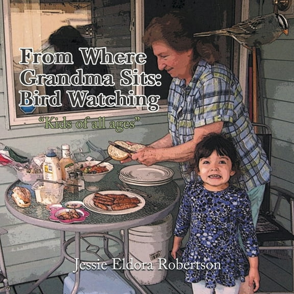 From Where Grandma Sits: Bird Watching, (Paperback)