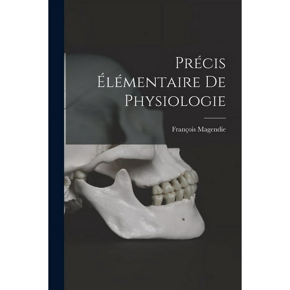 Précis Élémentaire De Physiologie (Paperback)