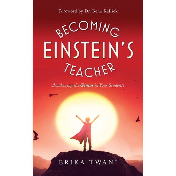 Becoming Einstein's Teacher: Awakening the Genius in Your Students, (Hardcover)