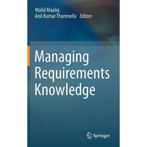 Managing Requirements Knowledge, (Hardcover)