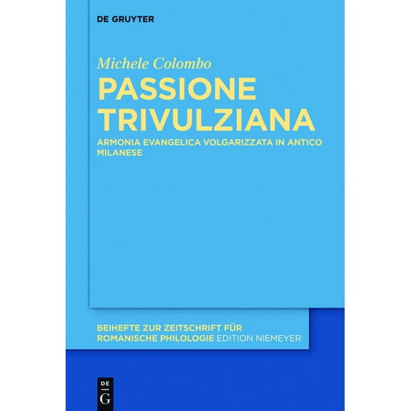 Beihefte Zur Zeitschrift FÃ¼r Romanische  Passione Trivulziana, Book 406, (Hardcover)