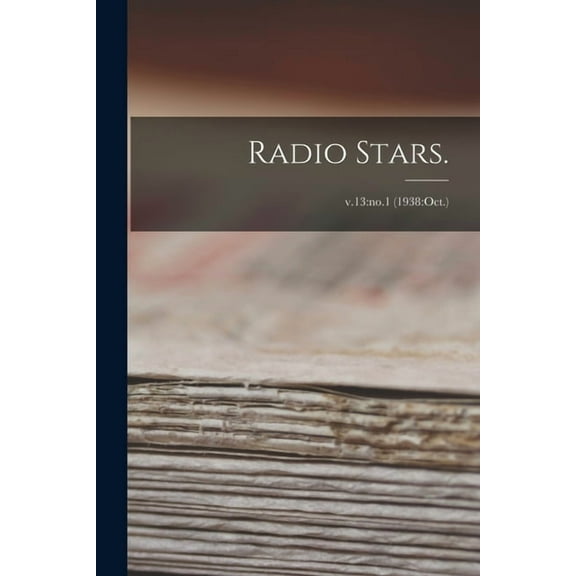 Radio Stars.; v.13: no.1 (1938: Oct.), (Paperback)