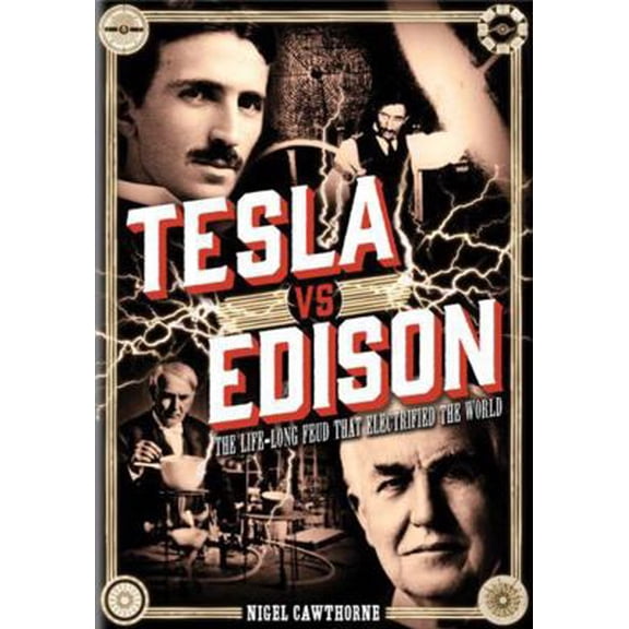 Pre-Owned Tesla Vs Edison: The Life-Long Feud That Electrified the World (Hardcover) 0785833781 9780785833789