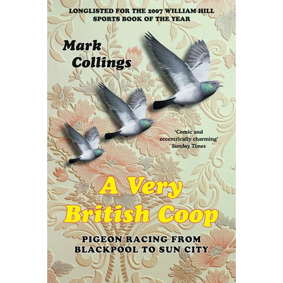 A Very British Coop: Pigeon Racing From Blackpool to Sun City, (Paperback)
