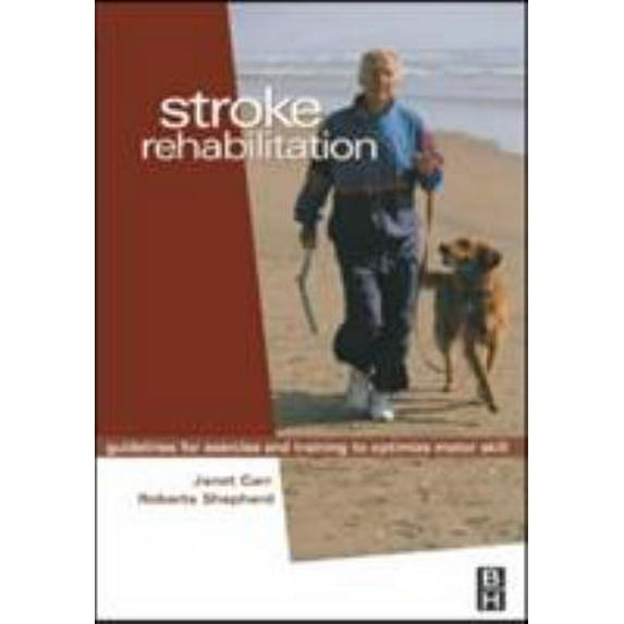 Pre-Owned Stroke Rehabilitation: Guidelines for Exercise and Training to Optimize Motor Skill (Paperback) 0750647124 9780750647120