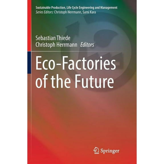 Sustainable Production, Life Cycle Engin Eco-Factories of the Future, (Paperback)