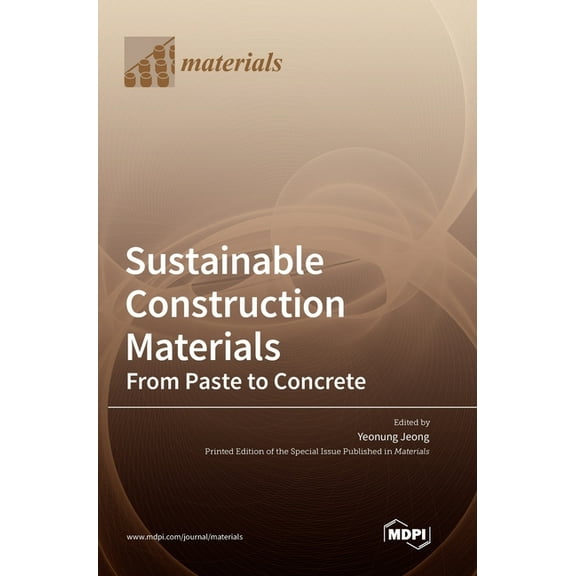 Sustainable Construction Materials: From Paste to Concrete, (Hardcover)