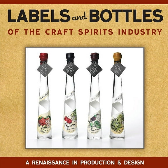 Labels and Bottles of the Craft Spirits Industry, (Paperback)