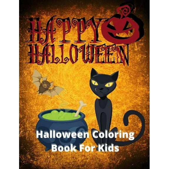 Happy Halloween, Halloween Coloring Book For Kids: Halloween Coloring Book For Toddlers & Kids of Ages 4-8 (Paperback)
