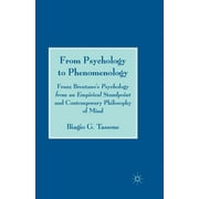From Psychology to Phenomenology: Franz Brentano's 'psychology from an Empirical Standpoint' and Contemporary Philosophy of Mind (Paperback)