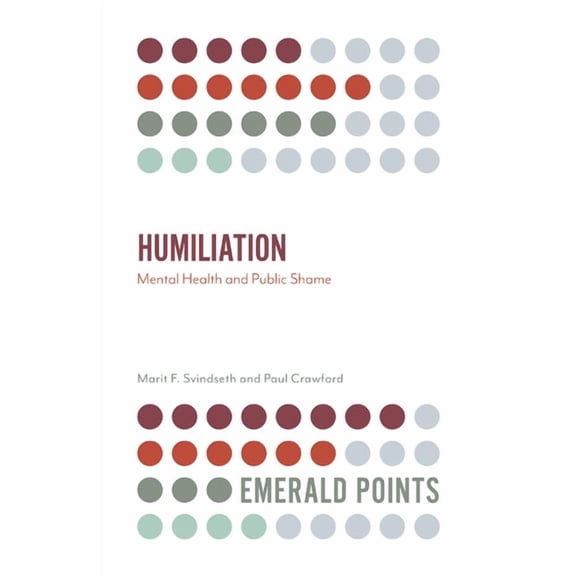 Emerald Points: Humiliation: Mental Health and Public Shame (Paperback)