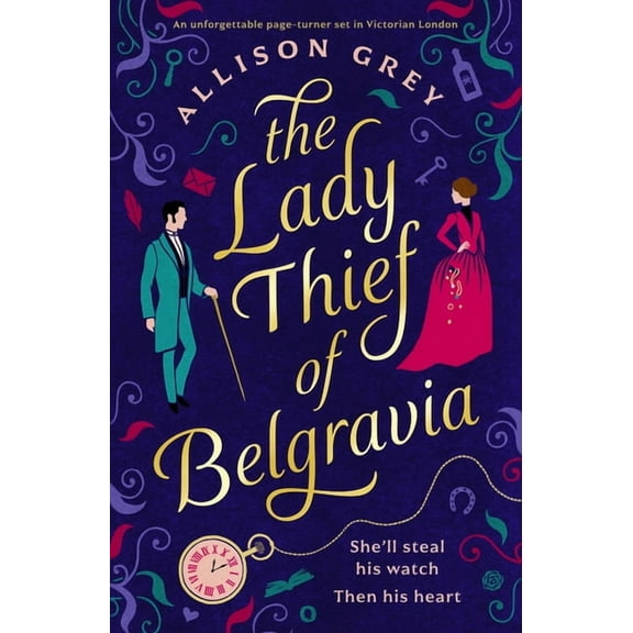 The Lady Thief of Belgravia: A Swoon-Worthy Victorian Historical Romance Novel, (Paperback)