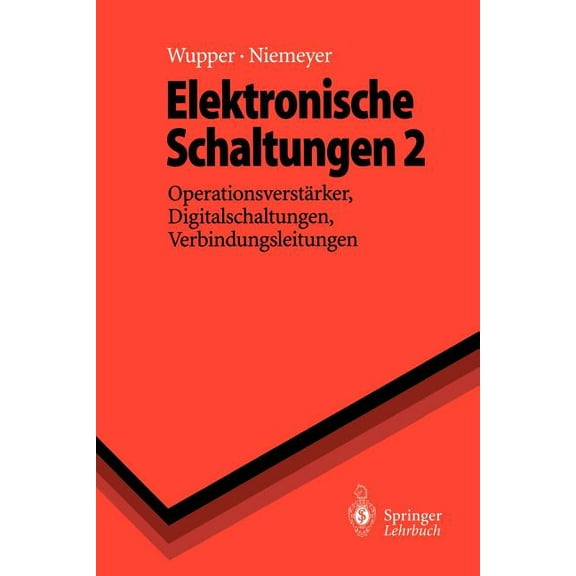 Springer-Lehrbuch Elektronische Schaltungen 2: OperationsverstÃ¤rker, Digitalschaltungen, Verbindungsleitungen, (Paperback)