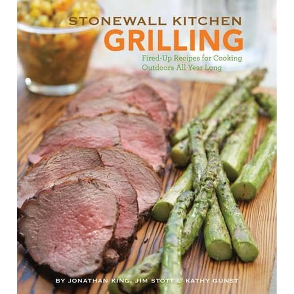Pre-Owned Stonewall Kitchen Grilling: Fired-Up Recipes for Cooking Outdoors All Year Long (Hardcover) 0811868702 9780811868709