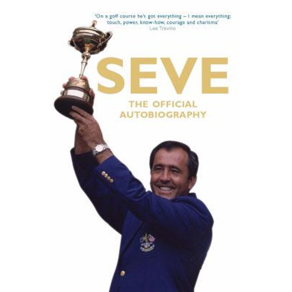Pre-Owned Seve: The Official Autobiography (Paperback) 0224082574 9780224082570