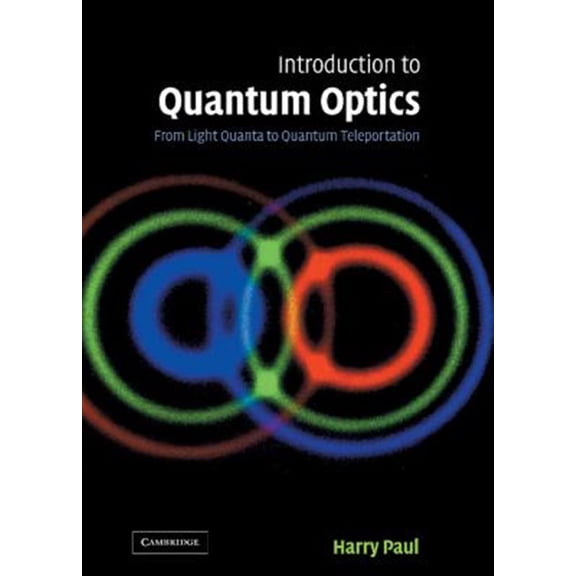 Pre-Owned Introduction to Quantum Optics: From Light Quanta to Quantum Teleportation, (Hardcover)