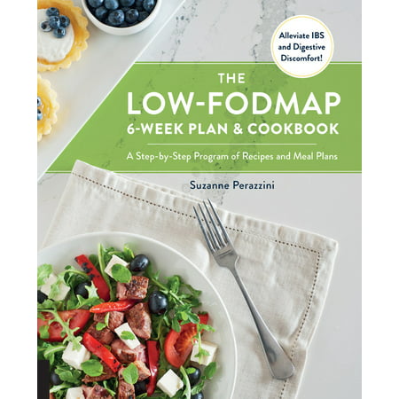The Low-FODMAP 6-Week Plan and Cookbook : A Step-by-Step Program of Recipes and Meal Plans. Alleviate IBS and Digestive (Best Program For Drawing Floor Plans)