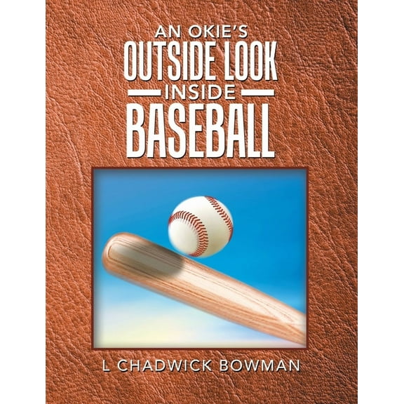 An Okie's Outside Look Inside Baseball, (Paperback)