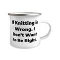 thumbnail image 2 of amangny Motivational Knitting Gifts, If Knitting is Wrong, I Don't Want to Be, Knitting 12oz Camper Mug From Friends, For Men Women, Love, Knitting patterns, Knitwear, Wool, 2 of 2