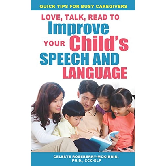 Pre-Owned Love, Talk, Read To Improve Your Child's Speech and Language (Paperback) 1948719355 9781948719353