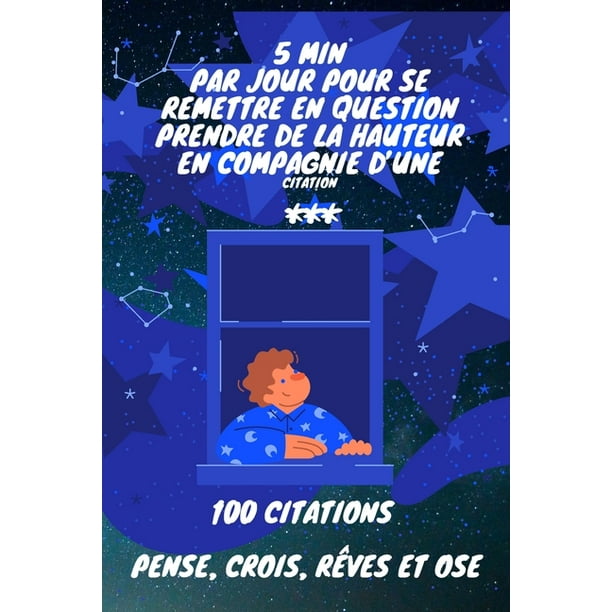 5 Min Par Jour Pour Se Remettre En Question Prendre De La Hauteur En Compagnie D Une Citation 100 Citations Ne Jamais Juger Un Livre A Sa Couverture Exprimez Vous Paperback Walmart Com