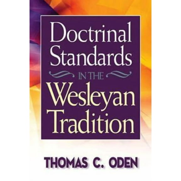 Doctrinal Standards in the Wesleyan Tradition: Revised Edition, (Paperback)