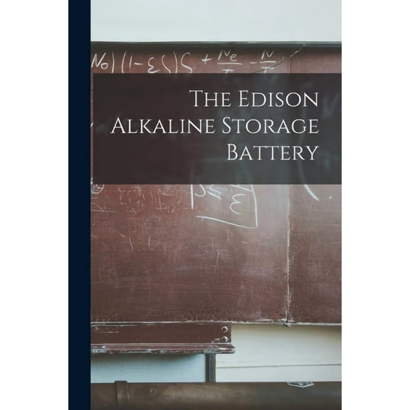 The Edison Alkaline Storage Battery, (Paperback)