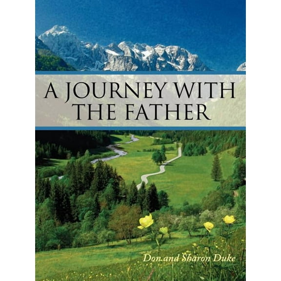 A Journey with the Father (Paperback)