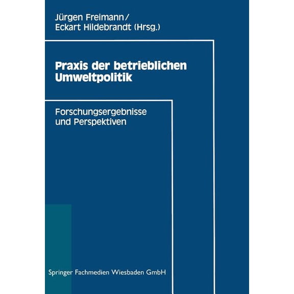 PRAXIS Der Betrieblichen Umweltpolitik: Forschungsergebnisse Und Perspektiven, (Paperback)