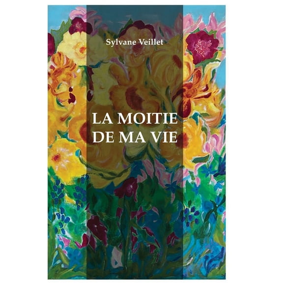 La moitiÃ© de ma vie, (Hardcover)