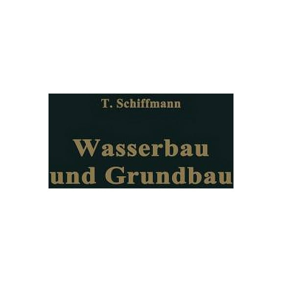 Einführung in Wasserbau Und Grundbau, (Paperback)