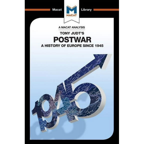 Macat Library An Analysis of Tony Judt's Postwar: A History of Europe Since 1945, (Paperback)