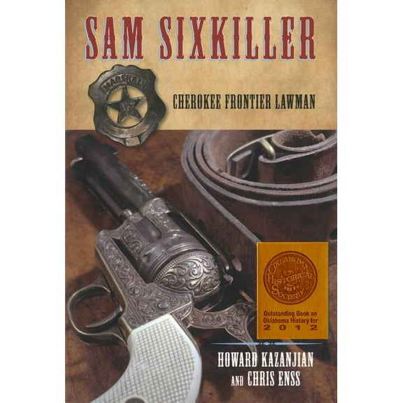 Sam Sixkiller : Cherokee Frontier Lawman (Edition 1) (Paperback)