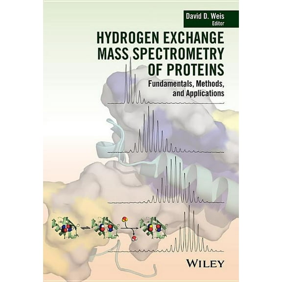 Hydrogen Exchange Mass Spectrometry of Proteins, (Hardcover)