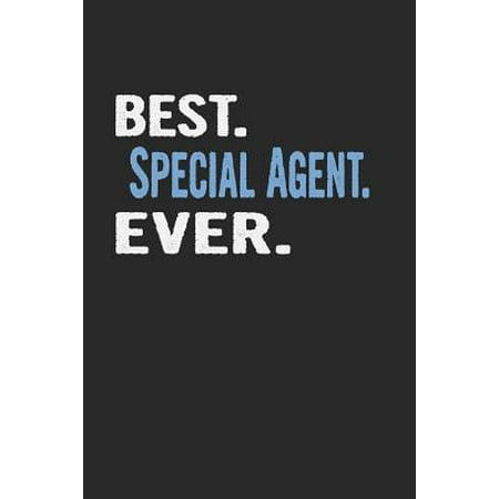 Best. Special Agent. Ever.: Blank Lined Notebook Journal