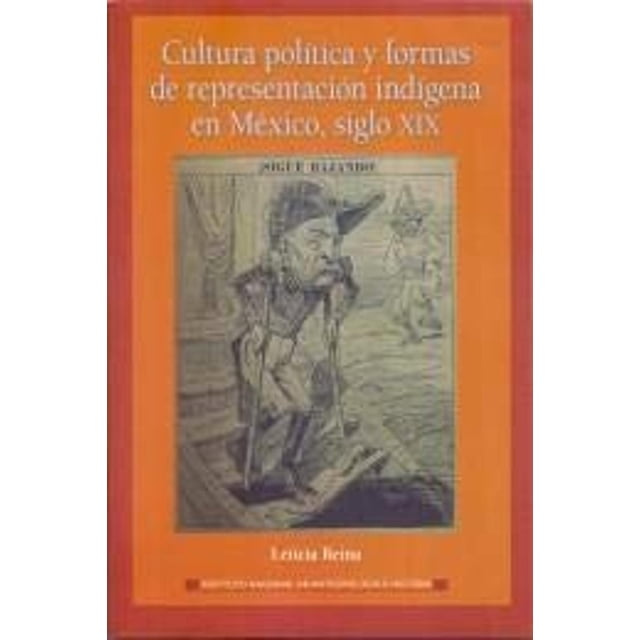Cultura política y formas de representación indígena en México. Siglo XIX