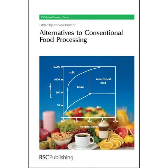 Green Chemistry Alternatives to Conventional Food Processing, Book 10, (Hardcover)