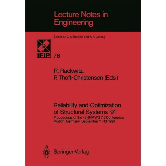 Lecture Notes in Engineering Reliability and Optimization of Structural Systems '91: Proceedings of the 4th Ifip Wg 7.5 Conference Munich, Germany, S, Book 76, (Paperback)