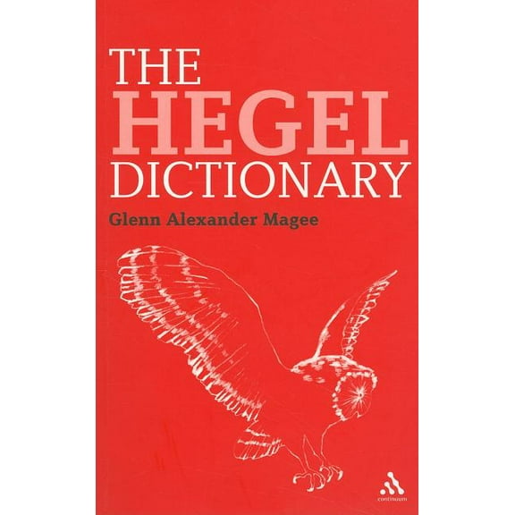 Continuum Philosophy Dictionaries The Hegel Dictionary, Book 3, (Paperback)