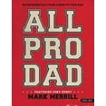 thumbnail image 1 of Pre-Owned All Pro Dad: Seven Essentials to Be a Hero to Your Kids - Member Book (Paperback) 141587428X 9781415874288, 1 of 1
