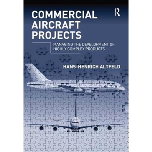 Pre-Owned Commercial Aircraft Projects: Managing the Development of Highly Complex Products, (Hardcover)