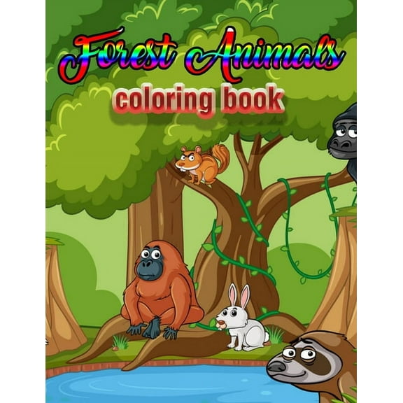 Forest Animals coloring book : An Adult Coloring Book with Adorable Woodland Creatures, Delightful Fantasy Elements, and Peaceful Nature Scenes (Paperback)