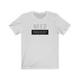 thumbnail image 3 of Need Prayer Men’s Unisex Jersey Short Sleeve Tee, 3 of 10