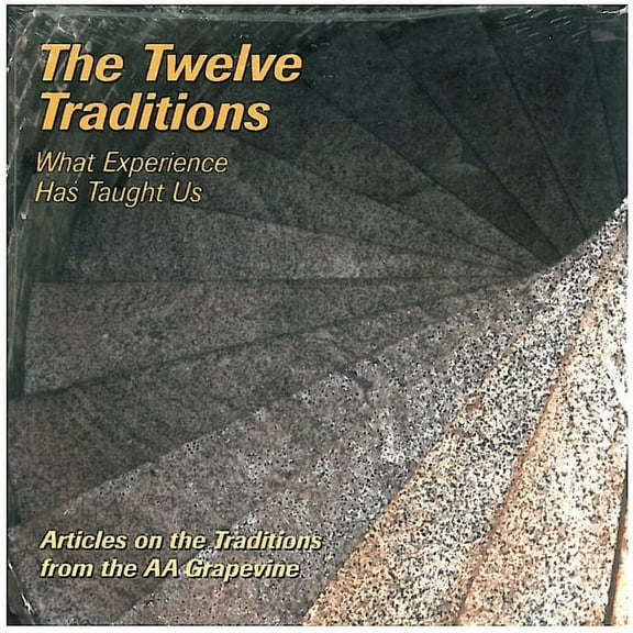 Our Twelve Traditions: AA Members Share Their Experience, Strength and Hope (Paperback)